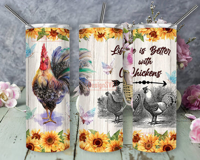 Life Is Better With Chickens 20oz Skinny Tumbler Png, Rooster Cute Farm Animal Png, Chicken Sunflower Tumbler, Chicken Lady Tumbler Sublimation DesignSVG 