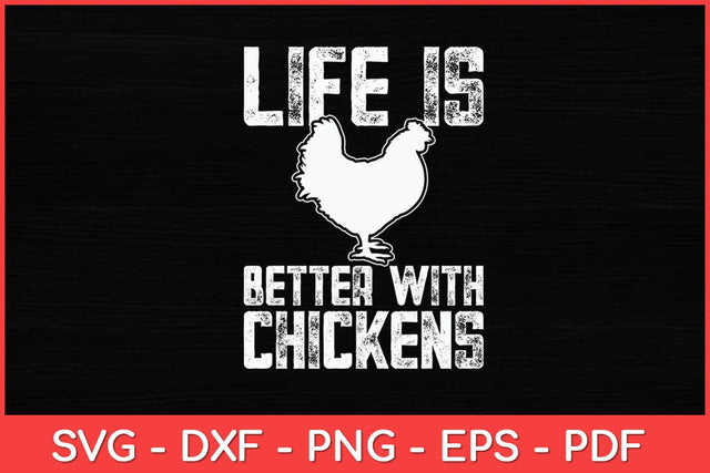 Life Is Better With Chickens Rooster Animal Farm Funny Svg Design SVG artprintfile 