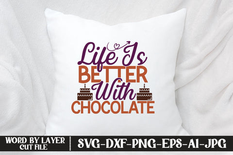 Life Is Better With Chocolate SVG CUT FILE SVG MStudio 