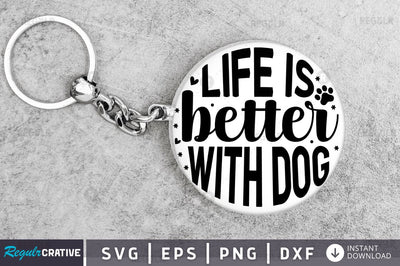 Life is better with dog SVG SVG Regulrcrative 