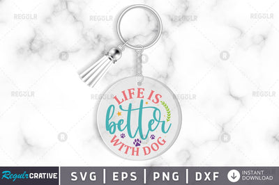 Life is better with dog SVG SVG Regulrcrative 