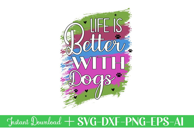 Life Is Better With Dogs-01 SVG designmaster24 
