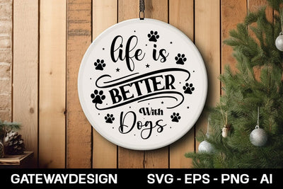 Life Is Better With Dogs round sign design SVG designmaster24 