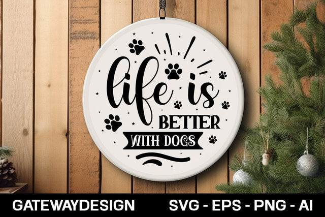 Life Is Better With Dogs round sign design SVG designmaster24 
