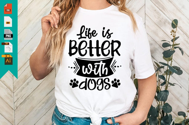 Life is Better with Dogs SVG Craftlabsvg24 