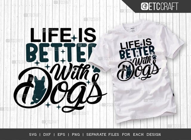 Life Is Better With Dogs SVG Cut File | Dog Lover Svg | Dog Gift Svg | Dog Bandana Svg | Dog Paw Svg | Dog Life Svg | Dogs Quote Design SVG ETC Craft 