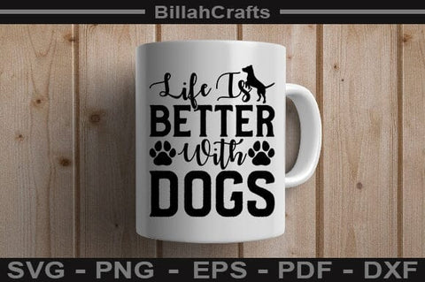 Life Is Better With Dogs SVG File SVG BillahCrafts 