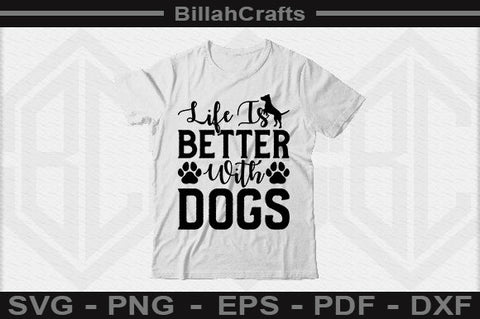 Life Is Better With Dogs SVG File SVG BillahCrafts 
