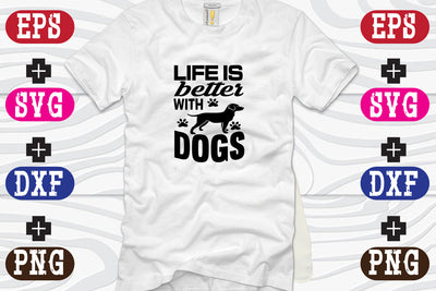 Life Is Better With dogs SVG Nurstore 