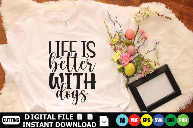 Life Is Better With Dogs SVG Shahin alam 