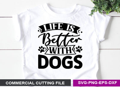 Life is better with dogs- SVG SVG CraftingStudio 