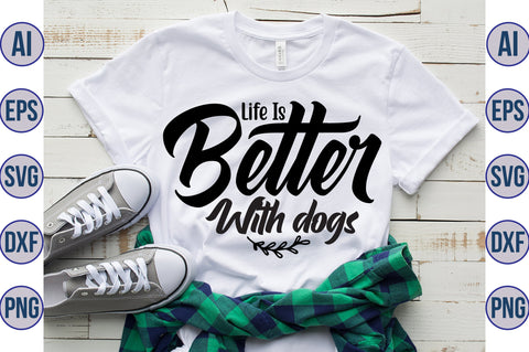 Life Is Better With dogs svg SVG orpitasn 