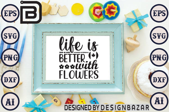life is better with flowers SVG Craftlabsvg24 