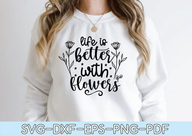 life is better with flowers svg SVG designstore 