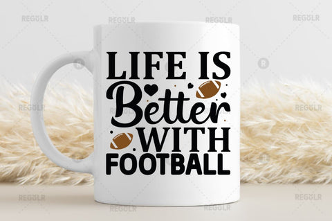 Life is better with football SVG SVG Regulrcrative 