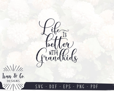 Life is Better with Grandkids SVG Files | Farmhouse SVG | Grandparents SVG | Cricut | Silhouette | Commercial Use | Cut Files (1013261697) SVG Ivan & Co. Designs 