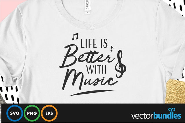 Life is better with music quote svg SVG vectorbundles 