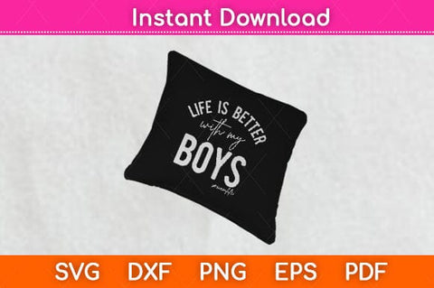 Life Is Better With My Boys Momlife Mother's Day Svg Cutting File SVG Helal 