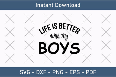 Life is better with my boys Mothers Day Svg Design SVG Debashish Barman 