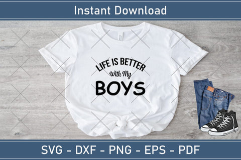 Life is better with my boys Mothers Day Svg Design SVG Debashish Barman 