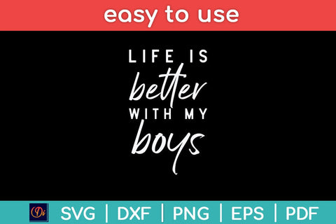 Life is Better with My Boys Svg Cutting File SVG Helal 