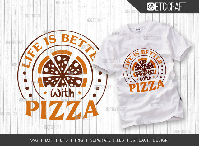 Life Is Better With Pizza SVG Cut File, Pizza Lover Svg, Pizza Party, Pizza Svg, Pizza Time Svg, Fastfood Svg, Pepperoni Svg, Pizza Slice Svg, Pizza Quotes, Typography Design, SVG ETC Craft 