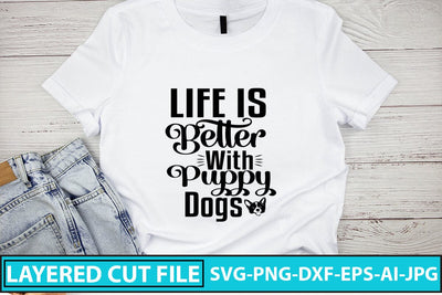 Life Is Better With Puppy Dogs SVG Cut File SVG Syaman 