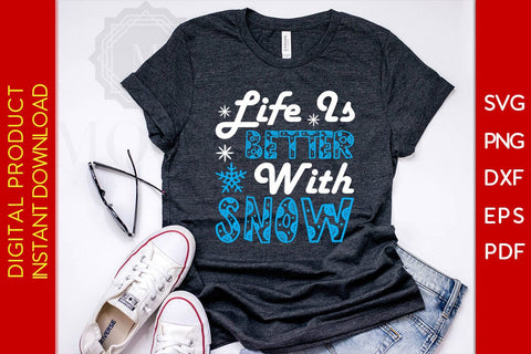 Life Is Better With Snow Winter SVG PNG EPS Cut File SVG Creativedesigntee 