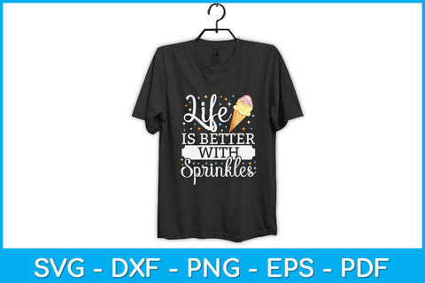 Life is Better With Sprinkles Ice Cream Svg Design SVG artprintfile 