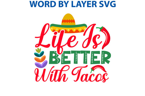 Life Is Better With Tacos, Cinco De Mayo SVG SVG Rafiqul20606 