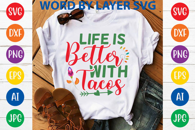 Life Is Better With Tacos SVG Design SVG Rafiqul20606 
