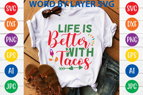 Life Is Better With Tacos SVG Design SVG Rafiqul20606 
