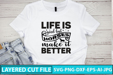 Life Is Good But Horses Make It Better SVG Cut File SVG Syaman 