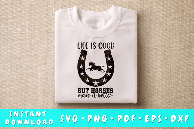 Life is good but horses make it better SVG SVG HappyDesignStudio 