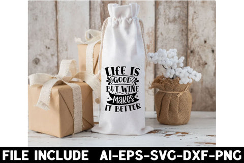 Life is good but wine makes it better SVG Rupkotha 