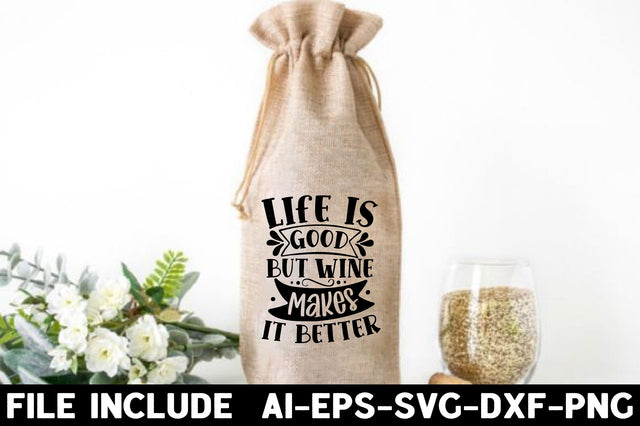 Life is good but wine makes it better SVG Rupkotha 