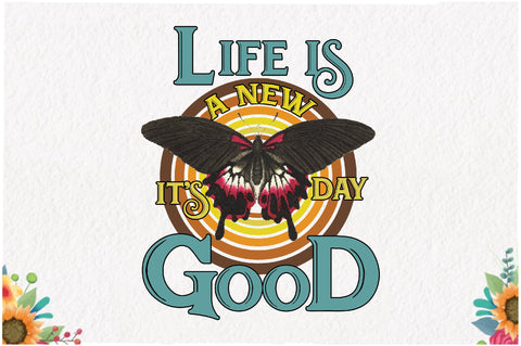 Life is Good Butterfly Retro Sublimation Sublimation Jagonath Roy 