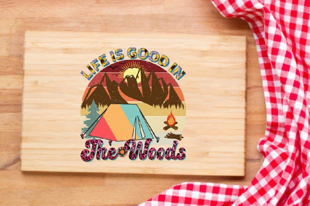 Life is Good in the Woods Sublimation SVGArt 