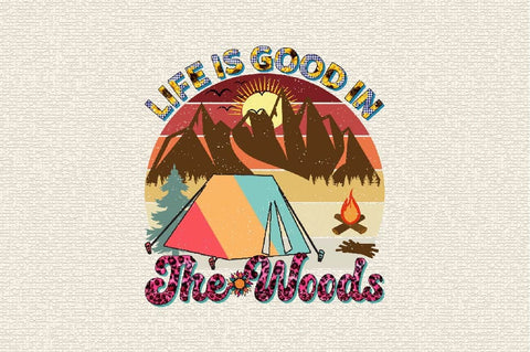 Life is Good in the Woods Sublimation SVGArt 