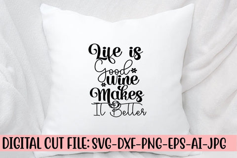 Life is Good Wine Makes It Better SVG Cut File SVG Syaman 