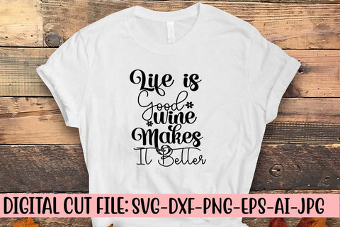 Life is Good Wine Makes It Better SVG Cut File SVG Syaman 