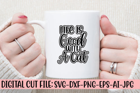 Life Is Good With A Cat SVG Cut File SVG Syaman 