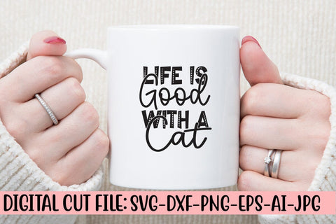 Life Is Good With A Cat SVG Cut File SVG Syaman 