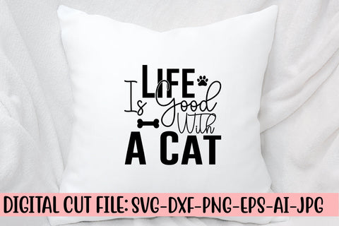 Life Is Good With A Cat SVG Cut File SVG Syaman 