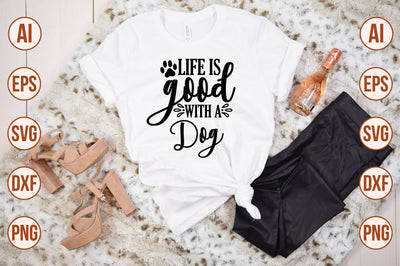life is good with a dog svg SVG shah alam 