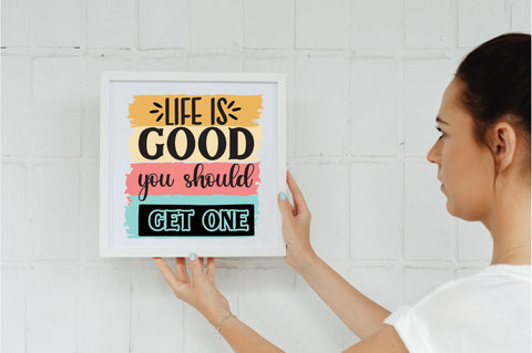 Life Is Good You Should Get One Sublimation Sublimation Jagonath Roy 