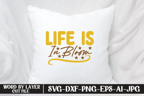 Life is in Bloom SVG CUT FILE SVG MStudio 