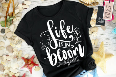 Life Is In Bloom SVG dapiyupi store 