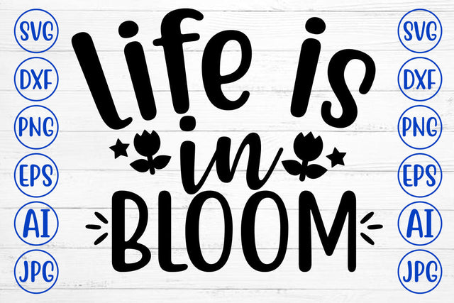 LIfe Is In Bloom SVG Syaman 