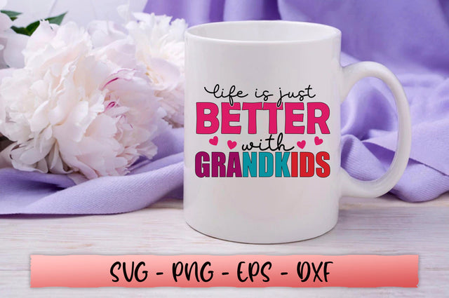 Life is just better with grandkids SVG SVG Shetara Begum 